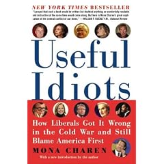 Useful Idiots: How Liberals Got It Wrong in the Cold War and Still Blame America First