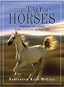 The Tao of Horses: Exploring How Horses Guide Us on Our Spiritual Path
