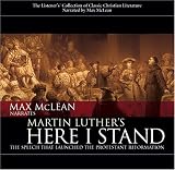 Martin Luther's Here I Stand: The Speech That Launched the Protestant Reformation