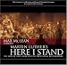 Martin Luther's Here I Stand: The Speech That Launched the Protestant Reformation