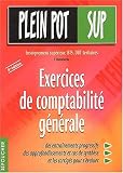Exercices de comptabilité générale : Enseignement supérieur, BTS, DUT tertiaires, MSTCF, écoles de commerce, CNAM, DPECF, formation continue