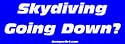 Skydiving Going Down? Large Bumper Sticker