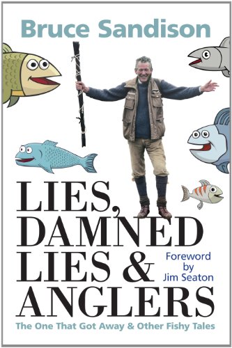 Lies, Damned Lies and Anglers: The One That Got Away and Other Fishy Tales