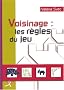 Voisinage : les r�gles du jeu