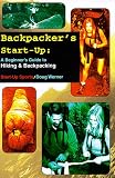 Backpacker's Start-Up: A Beginner's Guide to Hiking & Backpacking (Start-Up Sports)