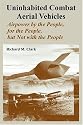 Uninhabited Combat Aerial Vehicles: Airpower by the People, for the People, but Not with the People