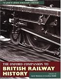 The Oxford Companion to British Railway History: From 1603 to the 1990s