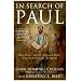 In Search of Paul: How Jesus' Apostle Opposed Rome's Empire with God's Kingdom