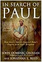 In Search of Paul: How Jesus' Apostle Opposed Rome's Empire with God's Kingdom