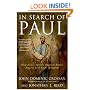 In Search of Paul: How Jesus' Apostle Opposed Rome's Empire with God's Kingdom