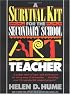 Survival Kit for the Secondary School Art Teacher