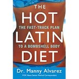 The Hot Latin Diet: The Fast Track Plan to a Bombshell Body