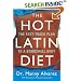 The Hot Latin Diet: The Fast Track Plan to a Bombshell Body