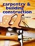 Carpentry & Building Construction: A Do-It-Yourself Guide
