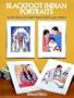Blackfoot Indian Portraits: A Portfolio of 6 Self-Matted Full-Color Prints (Art for Framing)