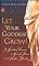 Let Your Goddess Grow! 7 Spiritual Lessons on Female Power and Positive Thinking