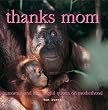 Thanks, Mom: Humorous and Meaningful Quotes on Motherhood (Inspiring Ideas for Parents)
