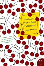 The Secret Fruit of Peter Paddington: A Novel (P.S.)