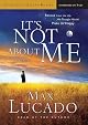It's Not about Me: Rescue from the Life We Thought Would Make Us Happy (Lucado, Max)