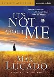 It s Not About Me: Rescue from the Life We Thought Would Make Us Happy