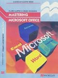 Mastering Microsoft Office (Palgrave Master S)