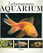 Lebensraum Aquarium. Sonderausgabe. Ein Handbuch der S��- und Salzwasseraquaristik