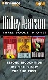 Ridley Pearson Collection: Beyond Recognition, The Pied Piper, The First Victim (Lou Boldt/Daphne Matthews)