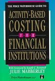 Review McGraw-Hill  / The Price Waterhouse Guide to Activity-Based Costing for Financial Institutions