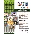 CATIA V5R16 for Designers by Sham Tickoo