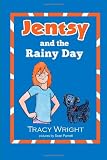 Jentsy and the Rainy Day (Jensty) (Volume 1)