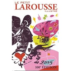 Le Petit Larousse illustr� 2005, 100e �dition