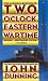 Two O'Clock, Eastern Wartime