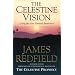 The Celestine Vision: Living the New Spiritual Awareness