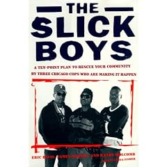The Slick Boys: A Ten Point Plan To Rescue Your Community By Three Chicago Cops Who Are Making I