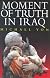 Moment of Truth in Iraq