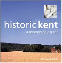 Historic Kent: A Photographic Guide