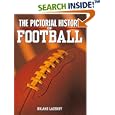 The Pictorial History of Football by  Roland Lazenand Adam Sherman