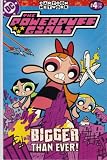  : The Powerpuff Girls #4 (Bigger Than Ever)