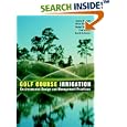 Golf Course Irrigation: Environmental Design and Management Practices by James Barrett, Brian Vinchesi, Robert Dobson, and Paul Roche