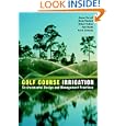 Golf Course Irrigation: Environmental Design and Management Practices by James Barrett, Brian Vinchesi, Robert Dobson, and Paul Roche