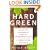 Hard Green : Saving the Environment from the Environmentalists (A Conservative Manifesto)