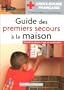 Guide des premiers secours � la maison