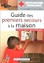 Guide des premiers secours � la maison
