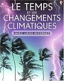 Le temps et les changements climatiques : Avec liens Internet