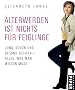 �lterwerden ist nichts f�r Feiglinge