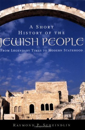 A Short History of the Jewish People: From Legendary Times to Modern Statehood by Raymond P. Scheindlin (Feb 18 2003)
