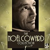 The Noël Coward Collection (Dramatized) | [Noël Coward]