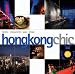 Hong Kong Chic: Hotels-restaurants-spas-shops (Chic Destinations)