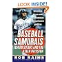 Baseball Samurais: Ichiro Suzuki and the Asian Invasion