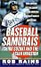 Baseball Samurais: Ichiro Suzuki and the Asian Invasion
